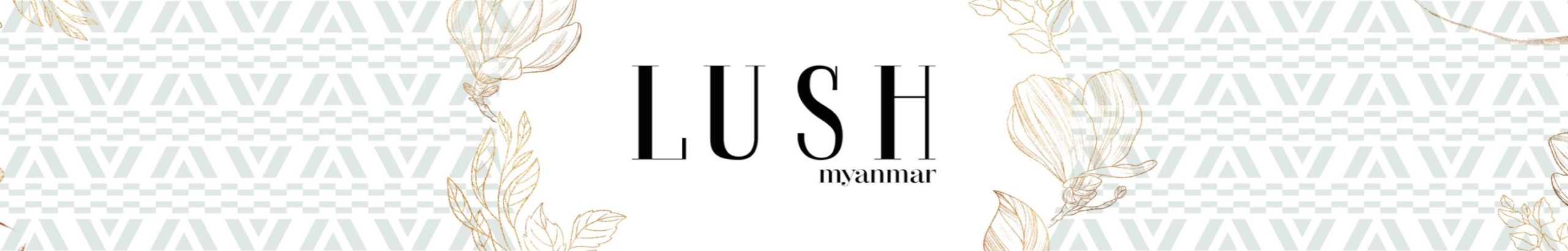LUSH Magazine Myanmar